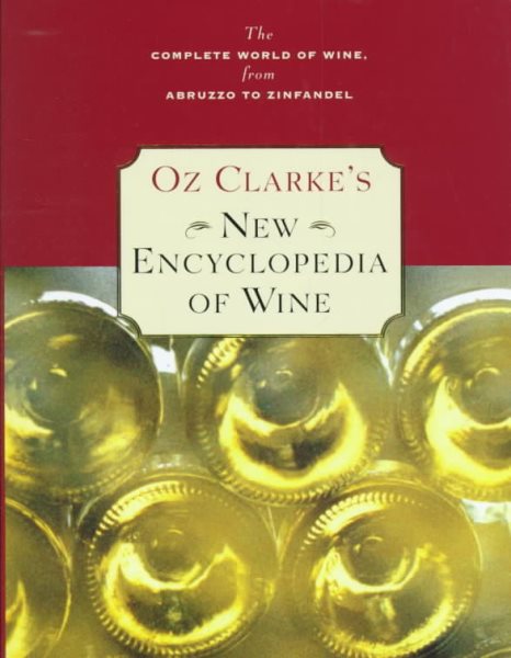 Oz Clarke's New Encyclopedia of Wine (Oz Clarke's Wine Companions) cover