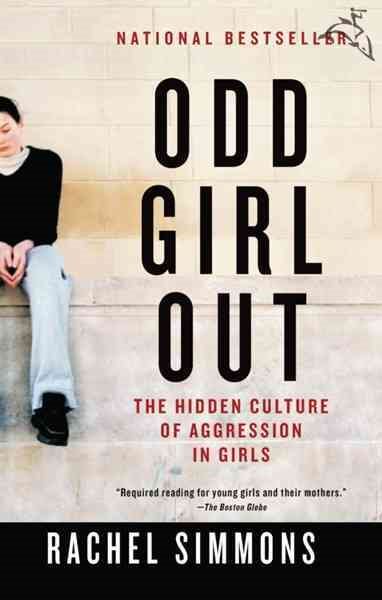 Odd Girl Out: The Hidden Culture of Aggression in Girls cover