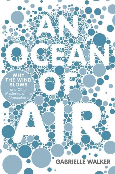 An Ocean of Air: Why the Wind Blows and Other Mysteries of the Atmosphere cover