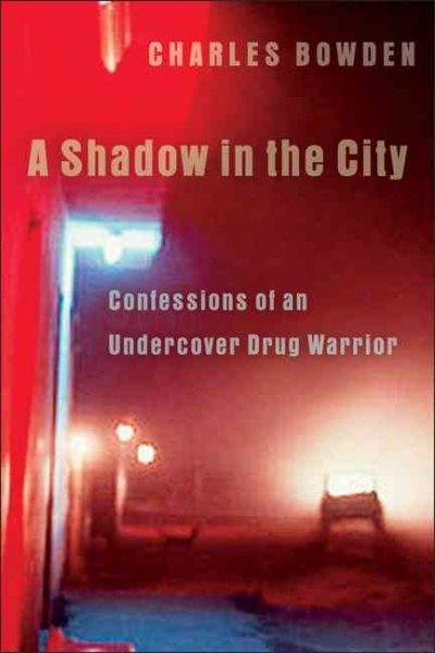 A Shadow in the City: Confessions of an Undercover Drug Warrior cover