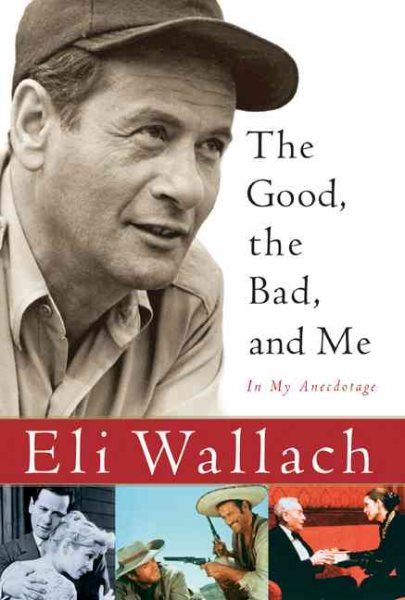 The Good, the Bad, and Me: In My Anecdotage cover