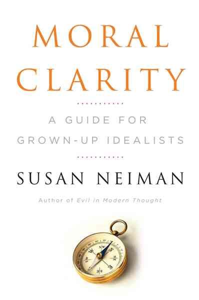 Moral Clarity: A Guide for Grown-Up Idealists cover