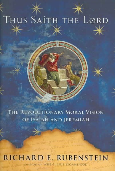 Thus Saith the Lord: The Revolutionary Moral Vision of Isaiah and Jeremiah cover