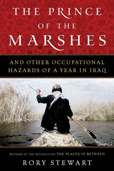 The Prince of the Marshes: And Other Occupational Hazards of a Year in Iraq cover
