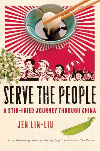 Serve the People: A Stir-Fried Journey Through China cover