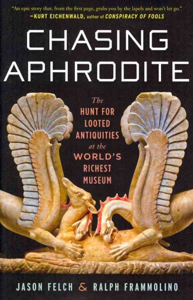 Chasing Aphrodite: The Hunt for Looted Antiquities at the World's Richest Museum cover