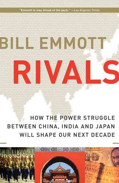 Rivals: How the Power Struggle Between China, India and Japan Will Shape Our Next Decade cover