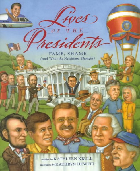 Lives of the Presidents: Fame, Shame (and What the Neighbors Thought) cover