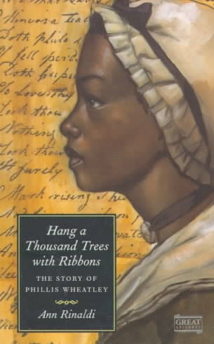 Hang a Thousand Trees with Ribbons: The Story of Phillis Wheatley cover