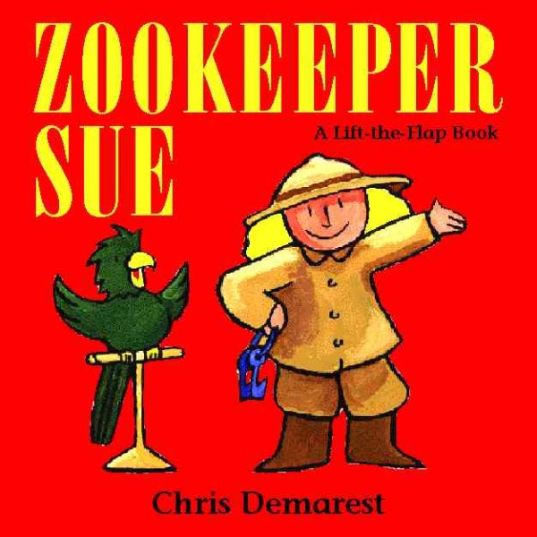 Zookeeper Sue: A Lift-the-Flap Book cover