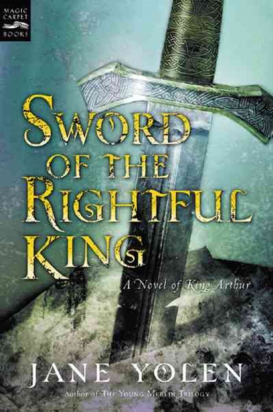 Sword of the Rightful King: A Novel of King Arthur cover