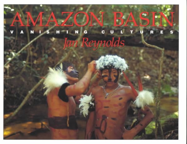 Amazon Basin: Vanishing Cultures cover