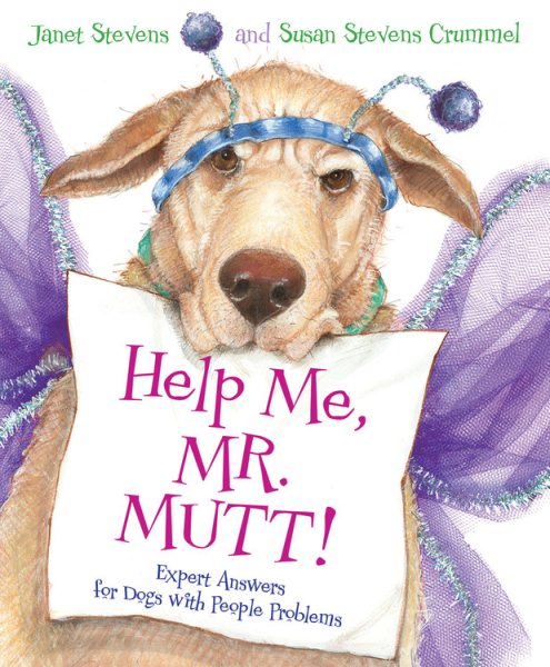Help Me, Mr. Mutt!: Expert Answers for Dogs with People Problems cover