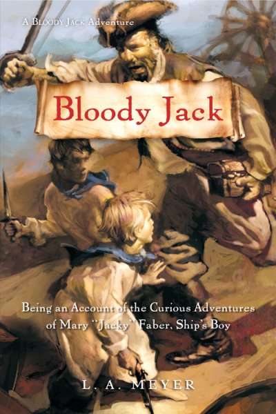 Bloody Jack: Being an Account of the Curious Adventures of Mary 'Jacky' Faber, Ship's Boy (Bloody Jack Adventures, 1)