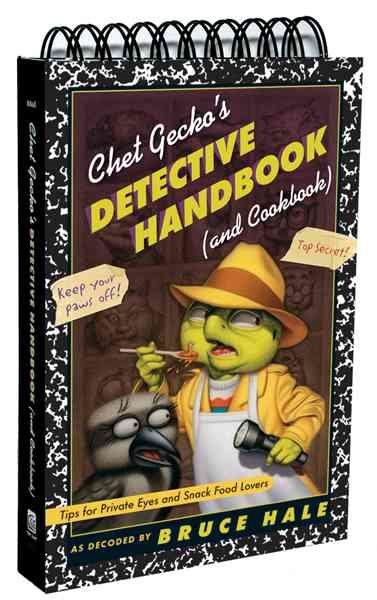 Chet Gecko's Detective Handbook (and Cookbook): Tips for Private Eyes and Snack Food Lovers cover