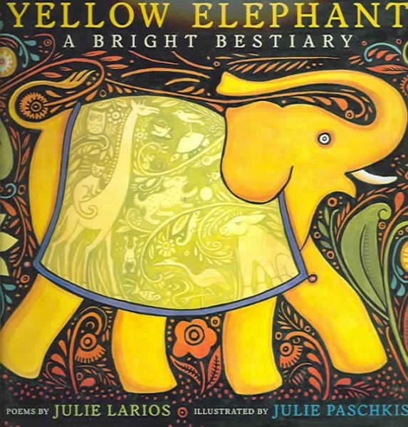 Yellow Elephant: A Bright Bestiary (Boston Globe-Horn Book Honors (Awards)) cover