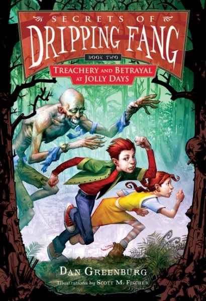 Secrets of Dripping Fang, Book Two: Treachery and Betrayal at Jolly Days cover