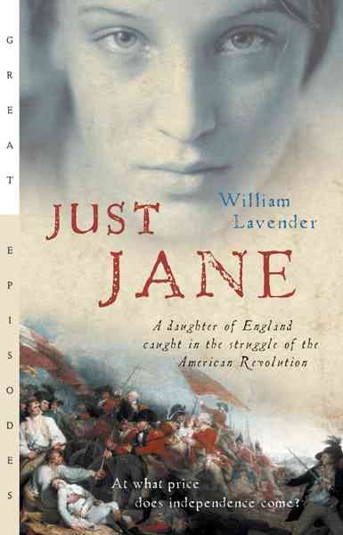 Just Jane: A Daughter of England Caught in the Struggle of the American Revolution (Great Episodes) cover