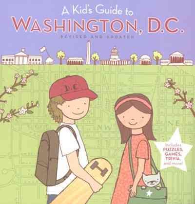 A Kid's Guide To Washington, D.c.: Revised and Updated Edition cover