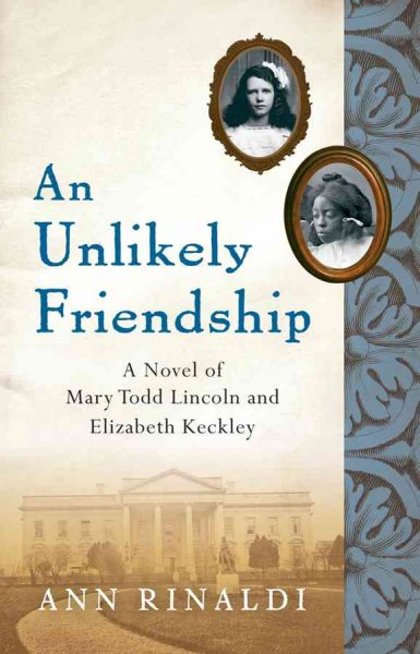 An Unlikely Friendship: A Novel of Mary Todd Lincoln and Elizabeth Keckley (Great Episodes) cover
