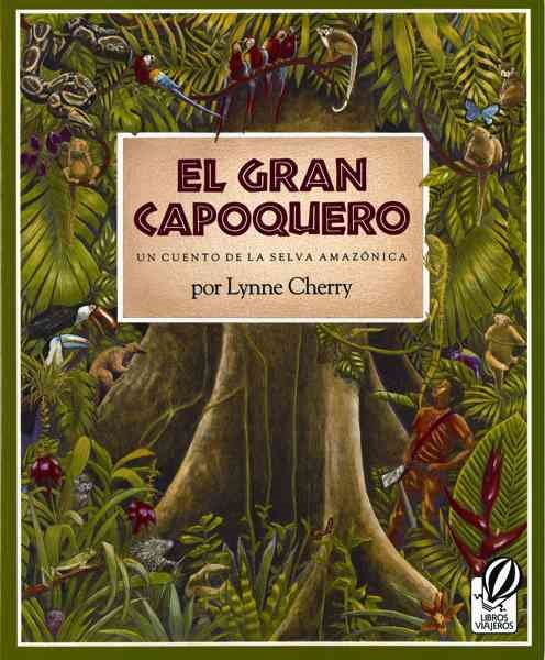El Gran Capoquero: Un Cuento de la Selva Amazonica (The Great Kapok Tree: A Tale of the Amazon Rain Forest) cover
