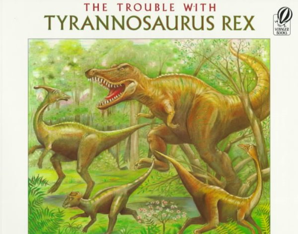 The Trouble with Tyrannosaurus Rex cover