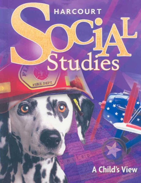 Harcourt Social Studies: Student Edition Grade 1 A Child's View 2007 cover