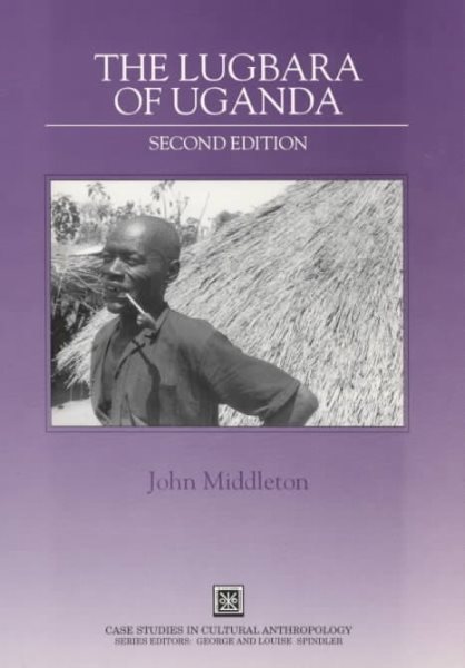 The Lugbara of Uganda (Case Studies in Cultural Anthropology)
