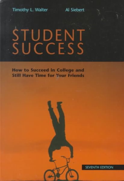 Student Success: How to Succeed in College and Still Have Time for Your Friends cover