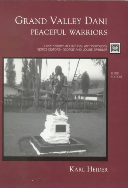 Grand Valley Dani: Peaceful Warriors (Case Studies in Cultural Anthropology) cover