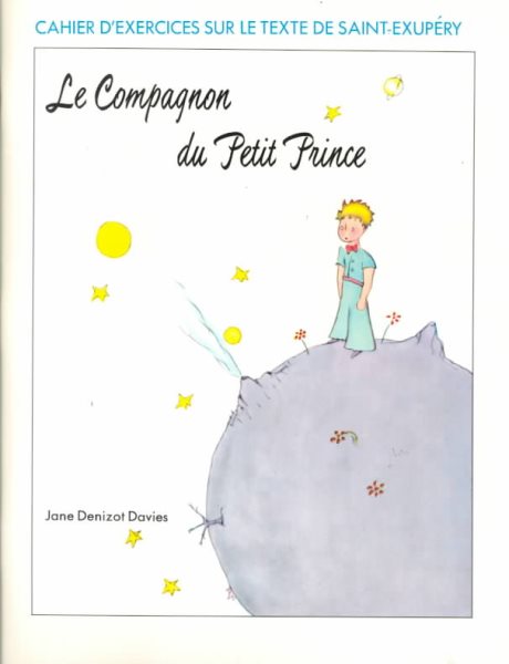Le Compagnon du Petit Prince Workbook (Cahier D'Exercices Sur le Texte de Saint-Exupery) (French Edition) cover