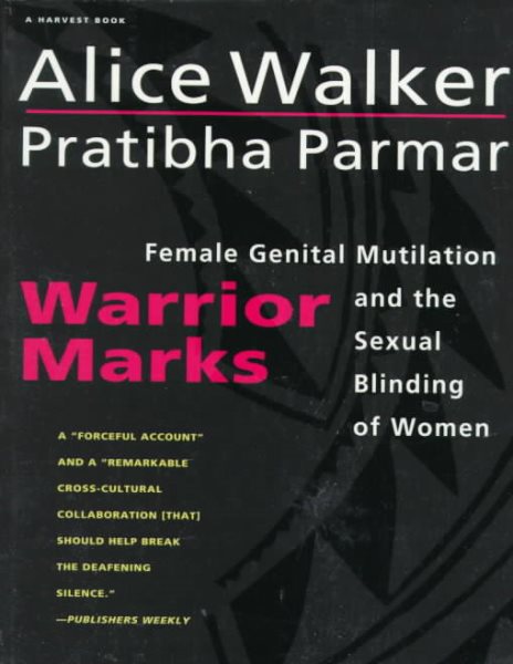 Warrior Marks: Female Genital Mutilation and the Sexual Blinding of Women cover