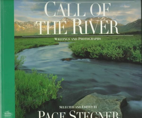 Call of the River: Writings and Photographs (The Wilderness Experience) cover