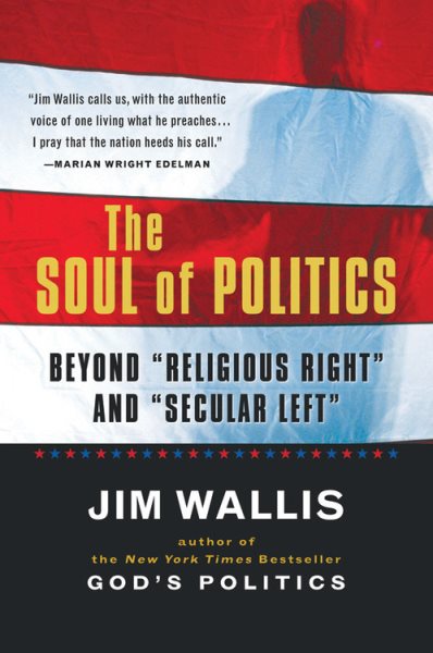 The Soul of Politics: Beyond "Religious Right" and "Secular Left" cover