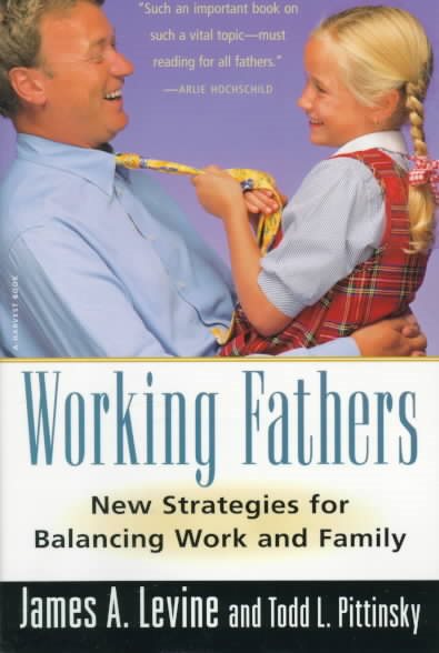 Working Fathers: New Strategies for Balancing Work and Family cover