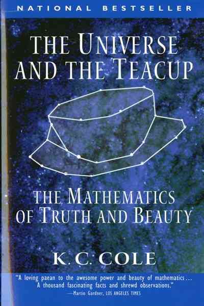The Universe and the Teacup: The Mathematics of Truth and Beauty cover