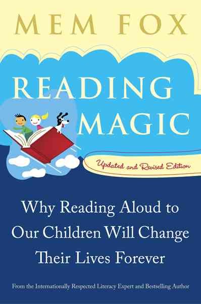 Reading Magic: Why Reading Aloud to Our Children Will Change Their Lives Forever cover