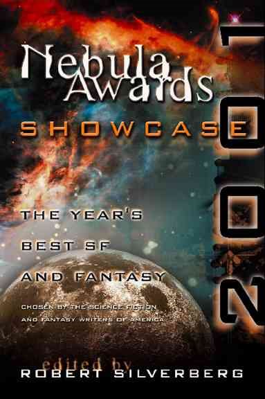 Nebula Awards Showcase 2001: The Year's Best SF and Fantasy Chosen by the Science Fiction and Fantasy Writers of America cover
