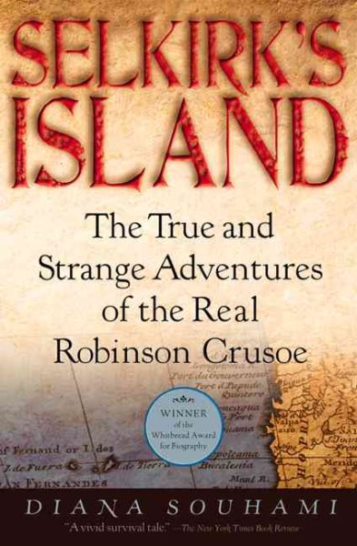 Selkirk's Island: The True and Strange Adventures of the Real Robinson Crusoe cover