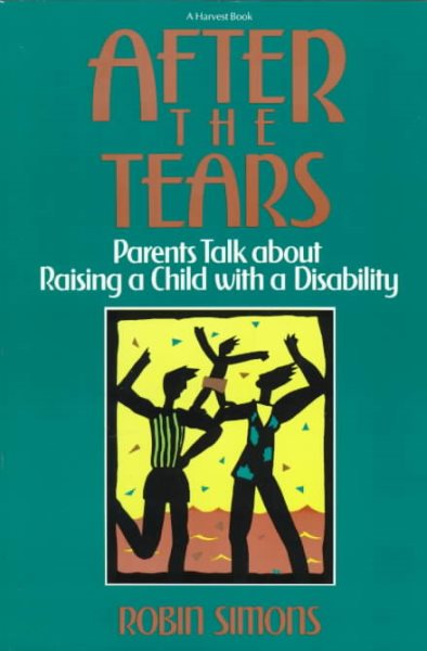 After the Tears: Parents Talk about Raising a Child with a Disability cover