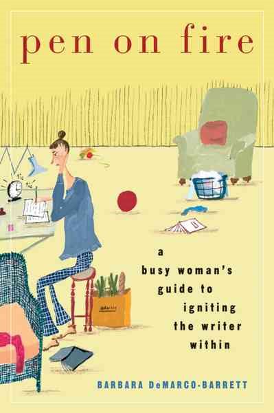 Pen on Fire: A Busy Woman's Guide to Igniting the Writer Within cover