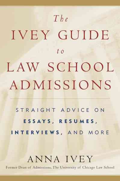 The Ivey Guide to Law School Admissions: Straight Advice on Essays, Resumes, Interviews, and More cover
