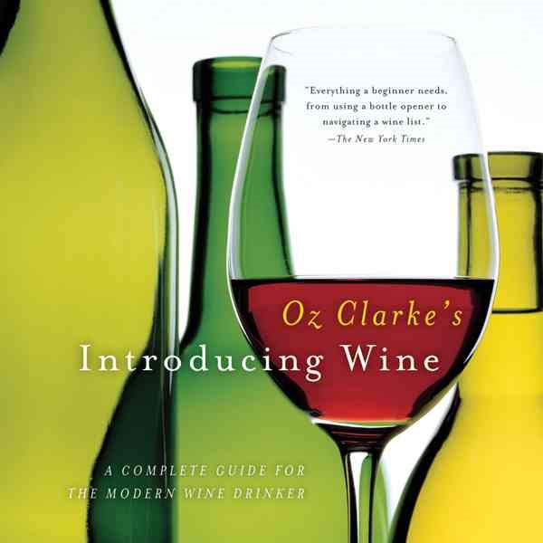Oz Clarke's Introducing Wine: A Complete Guide for the Modern Wine Drinker cover