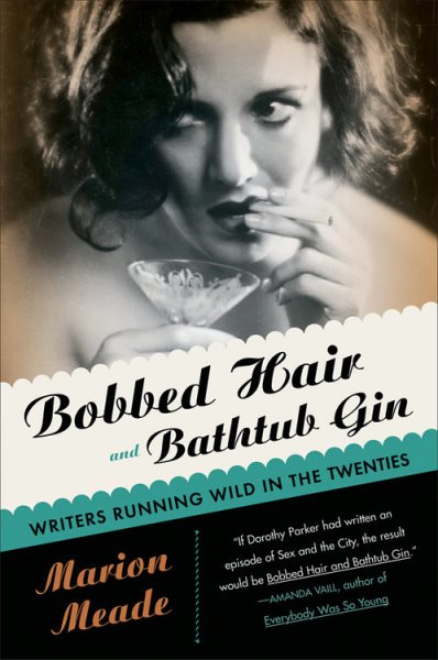 Bobbed Hair and Bathtub Gin: Writers Running Wild in the Twenties cover
