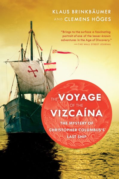 The Voyage of the Vizcaina: The Mystery of Christopher Columbus's Last Ship cover