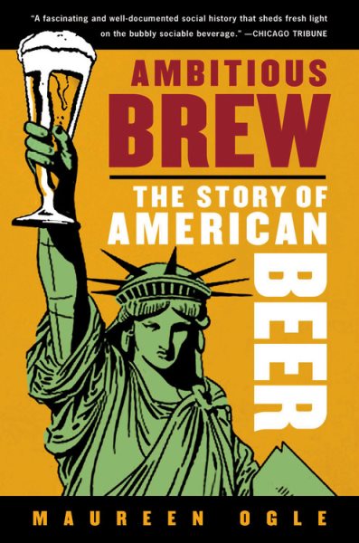 Ambitious Brew: The Story of American Beer cover