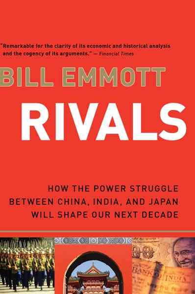 Rivals: How the Power Struggle Between China, India, and Japan Will Shape Our Next Decade cover