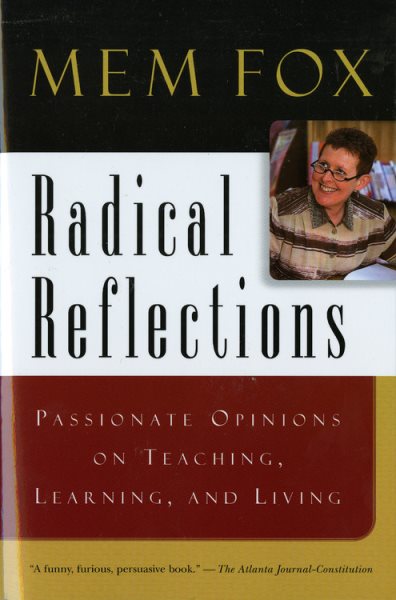 Radical Reflections: Passionate Opinions on Teaching, Learning, and Living cover