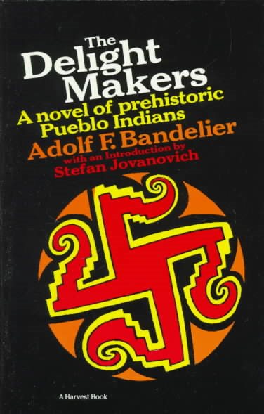 The Delight Makers a novel of prehistoric Pueblo Indians cover
