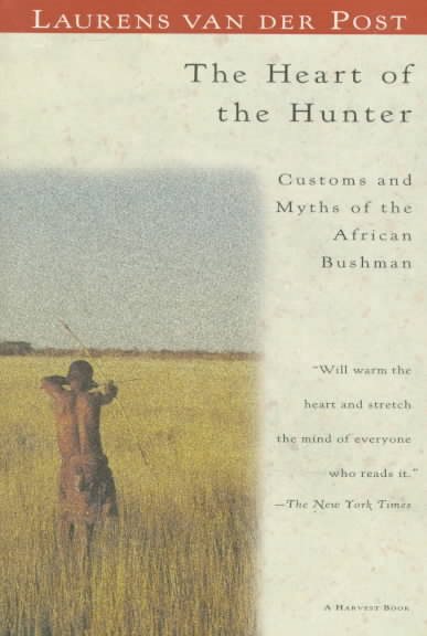 The Heart of the Hunter: Customs and Myths of the African Bushman cover